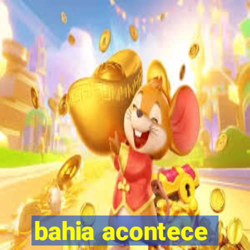 bahia acontece